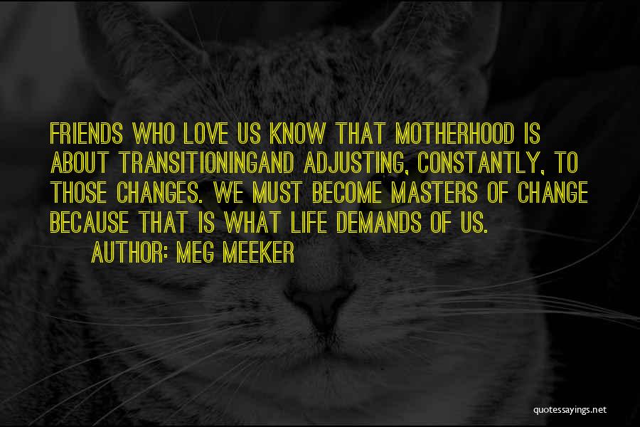 Changes In My Life Love Quotes By Meg Meeker