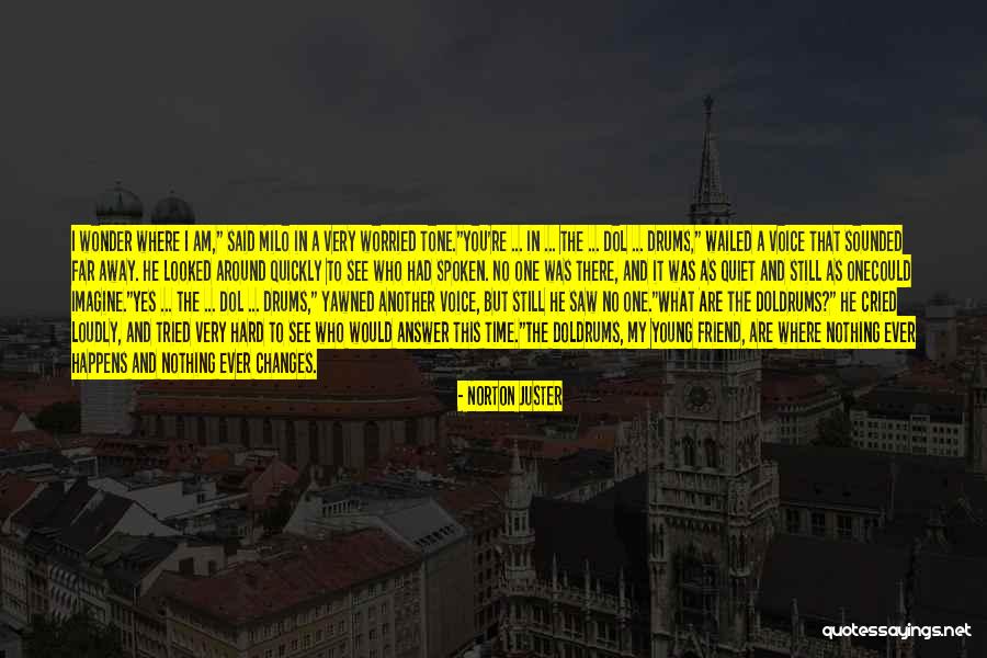 Changes In My Quotes By Norton Juster Changes In My Quotes By Norton Juster