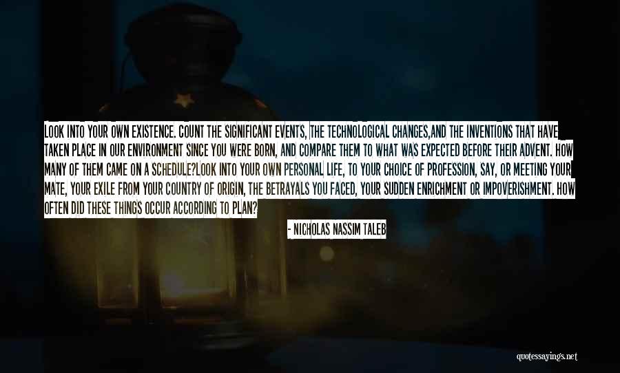 Changes In Our Life Quotes By Nicholas Nassim Taleb Changes In Our Life Quotes By Nicholas Nassim Taleb