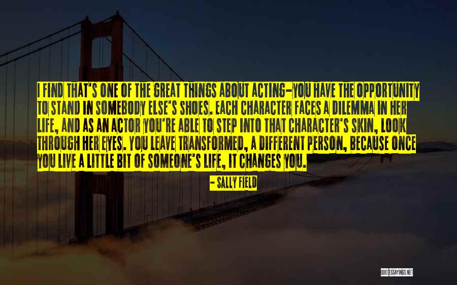 Changes In Person Quotes By Sally Field Changes In Person Quotes By Sally Field