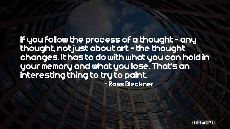 Changes In Process Quotes By Ross Bleckner Changes In Process Quotes By Ross Bleckner