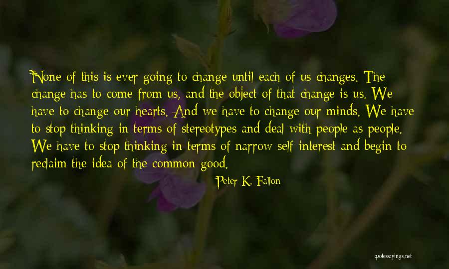 Changes In Self Quotes By Peter K. Fallon Changes In Self Quotes By Peter K. Fallon
