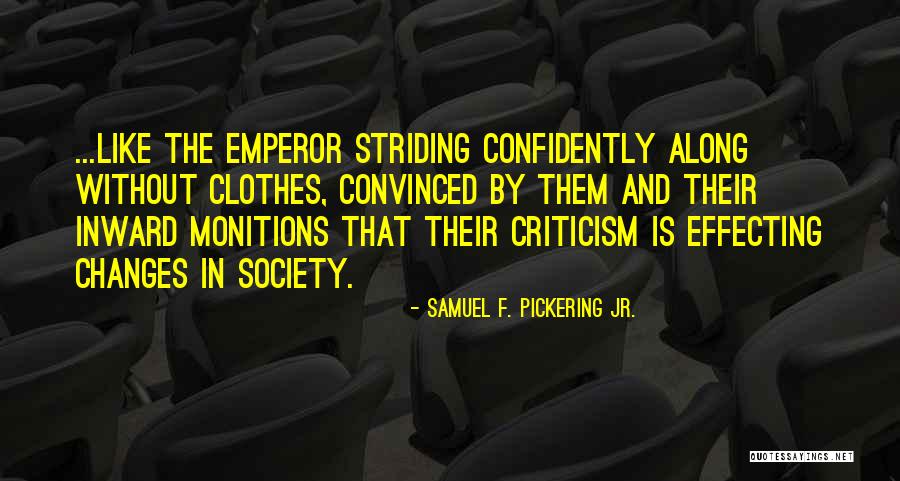 Changes In Society Quotes By Samuel F. Pickering Jr. Changes In Society Quotes By Samuel F. Pickering Jr.