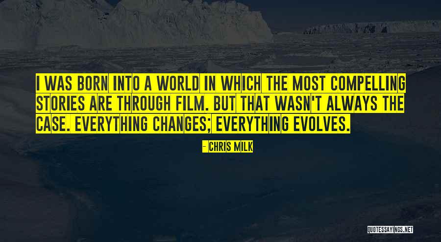 Changes In The World Quotes By Chris Milk