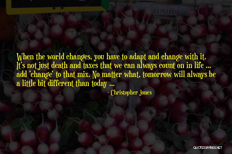 Changes In The World Quotes By Christopher Jones