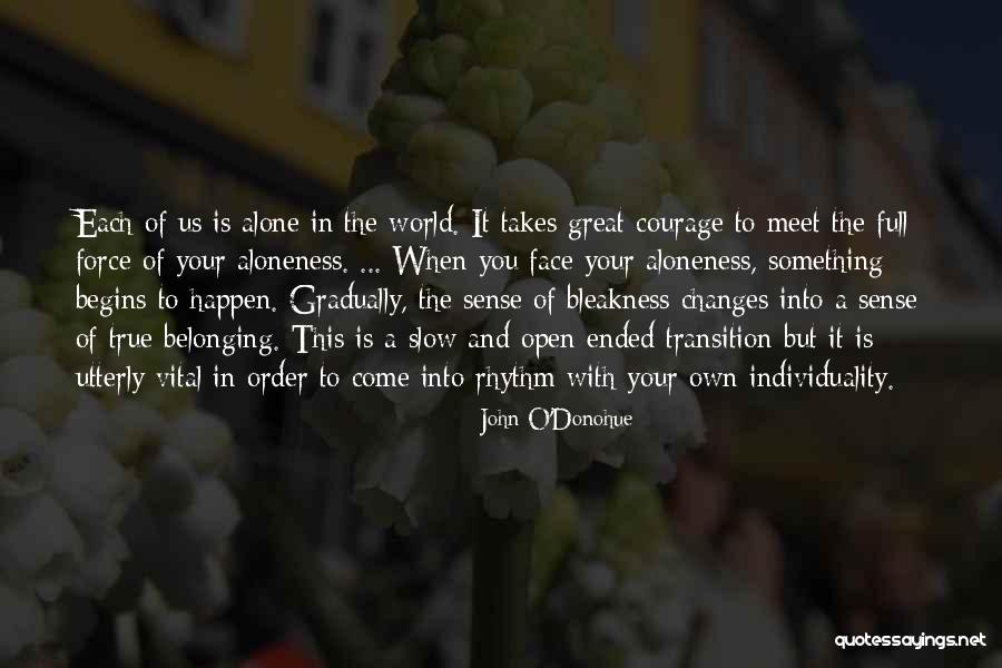 Changes In The World Quotes By John O'Donohue