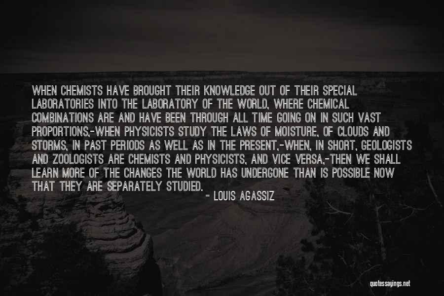 Changes In The World Quotes By Louis Agassiz