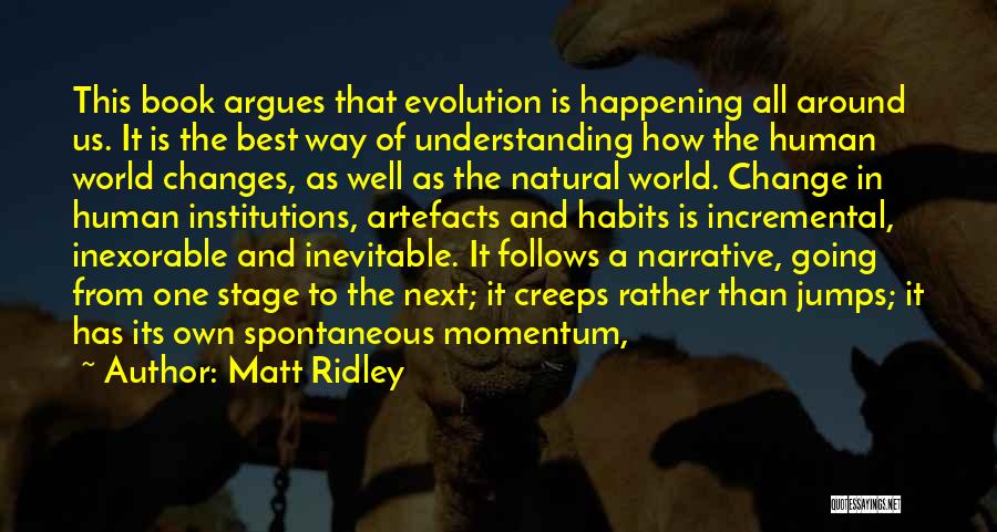 Changes In The World Quotes By Matt Ridley