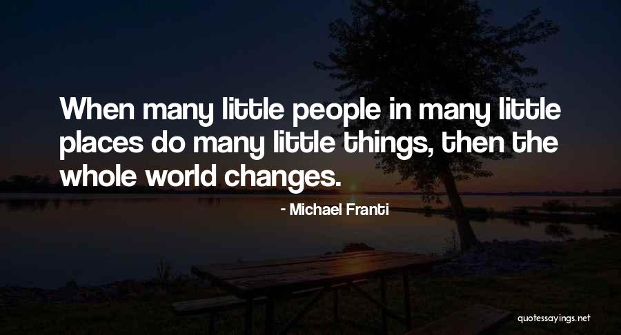 Changes In The World Quotes By Michael Franti