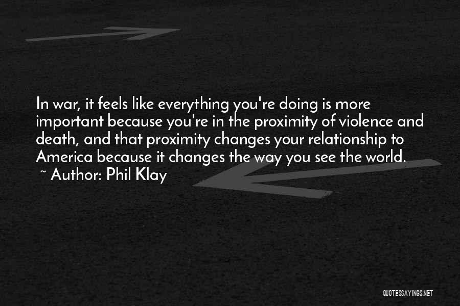 Changes In The World Quotes By Phil Klay