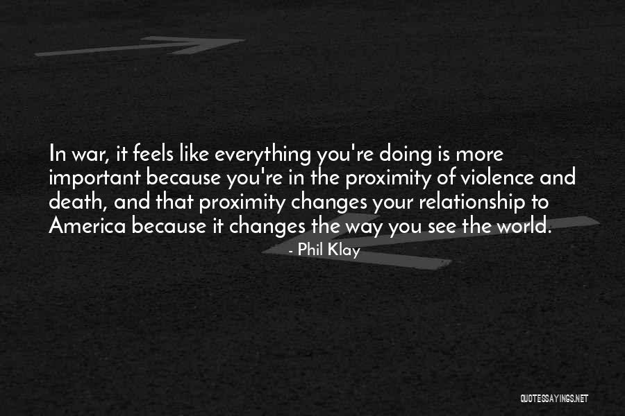 Changes In The World Quotes By Phil Klay