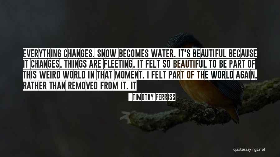 Changes In The World Quotes By Timothy Ferriss