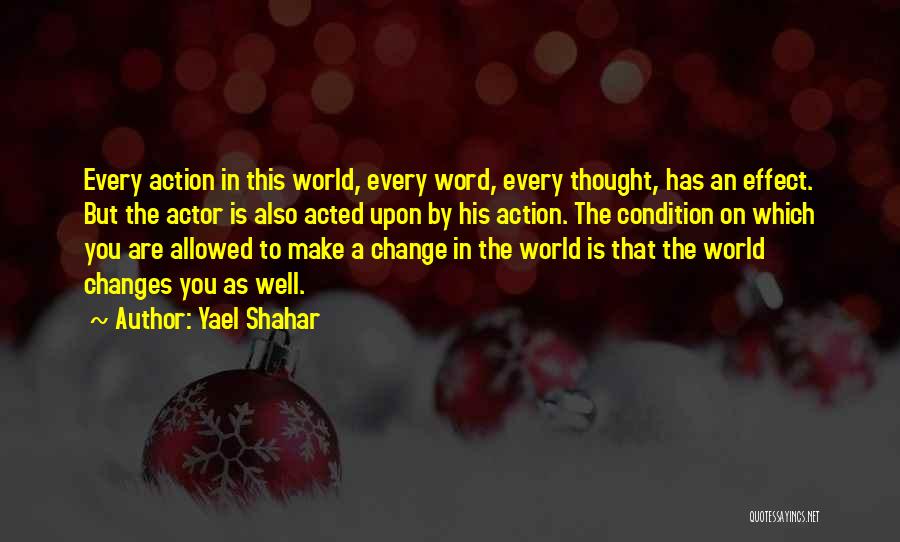 Changes In The World Quotes By Yael Shahar
