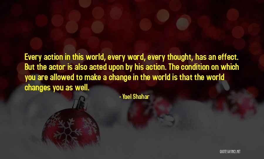 Changes In The World Quotes By Yael Shahar