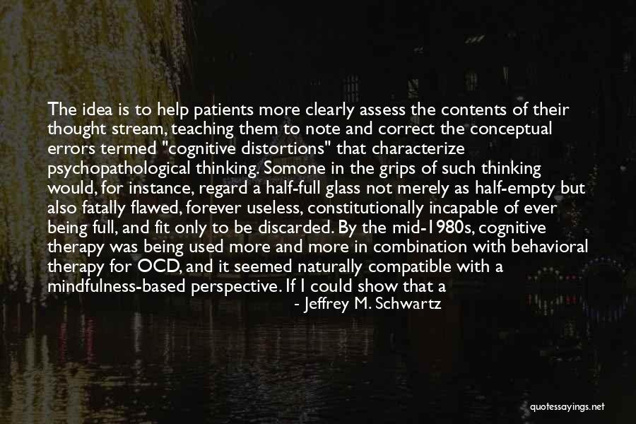 Changes In Thought Quotes By Jeffrey M. Schwartz Changes In Thought Quotes By Jeffrey M. Schwartz