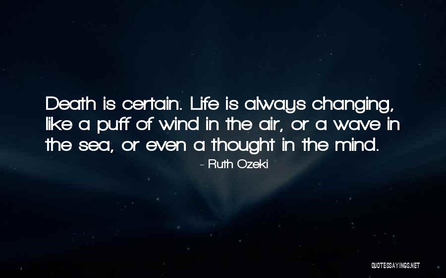 Changes In Thought Quotes By Ruth Ozeki Changes In Thought Quotes By Ruth Ozeki
