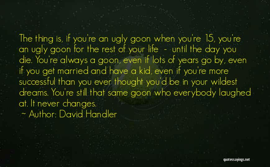 Changes In Your Life Quotes By David Handler