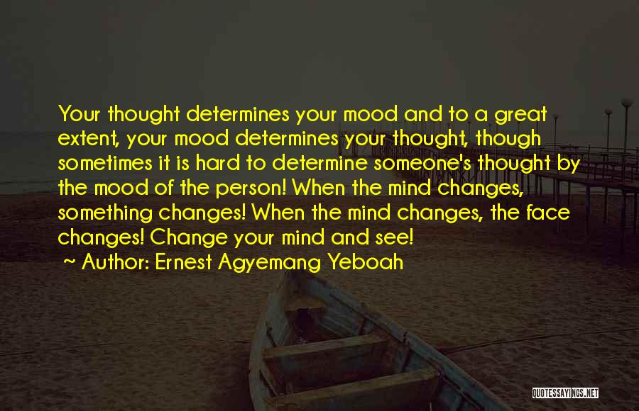 Changes Of A Person Quotes By Ernest Agyemang Yeboah