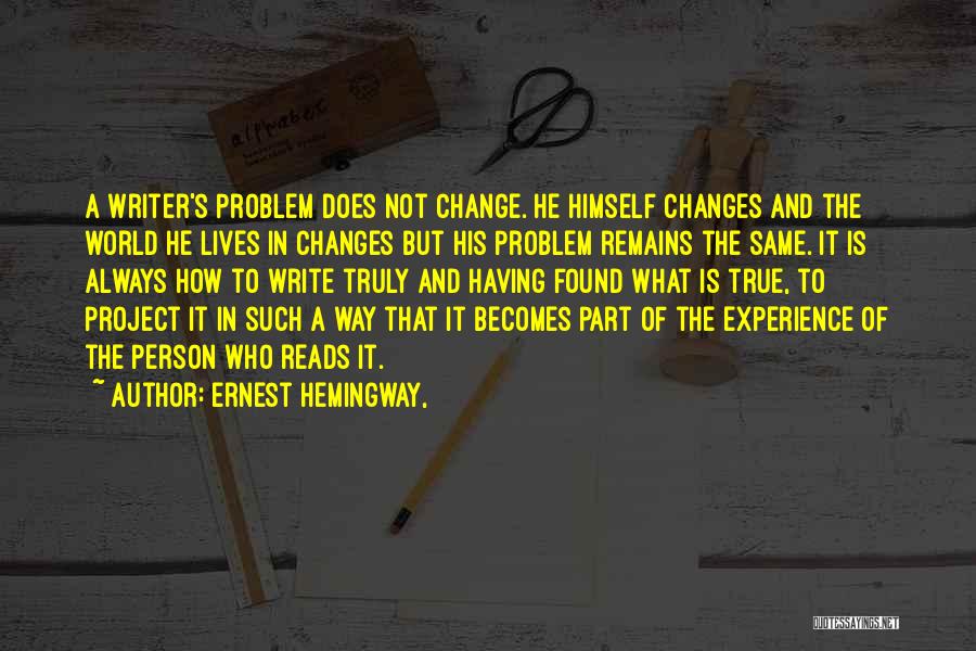 Changes Of A Person Quotes By Ernest Hemingway,