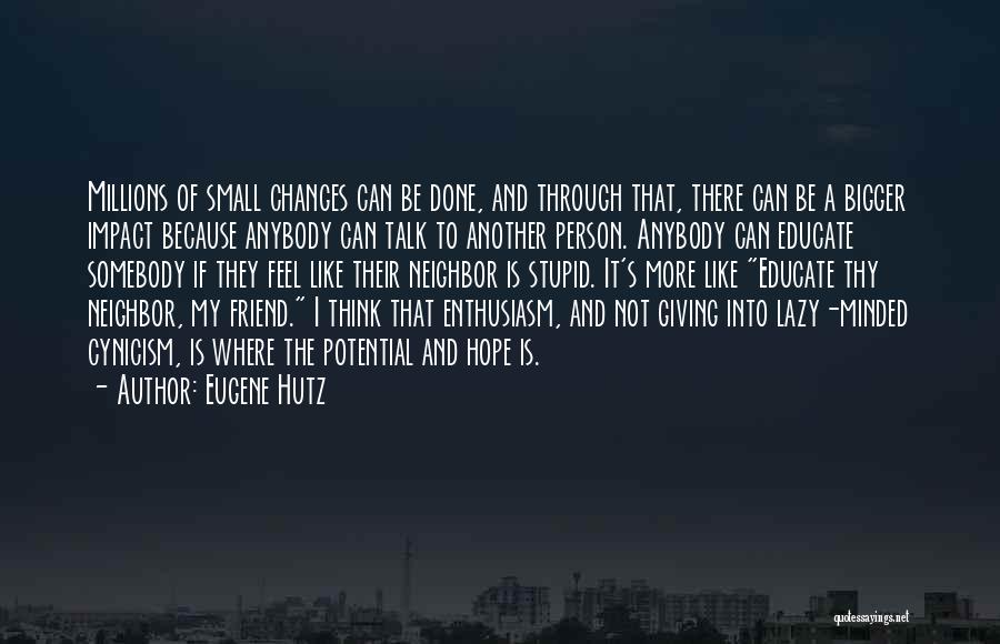 Changes Of A Person Quotes By Eugene Hutz