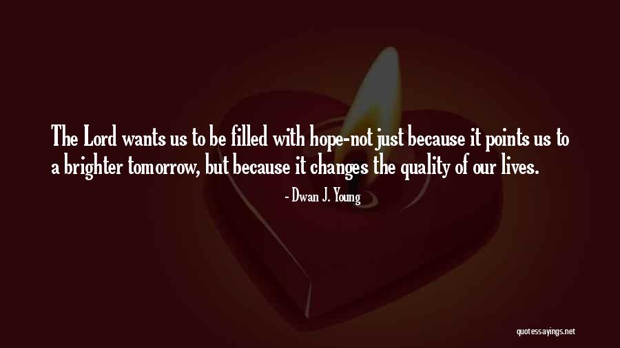 Changes Of Our Lives Quotes By Dwan J. Young Changes Of Our Lives Quotes By Dwan J. Young