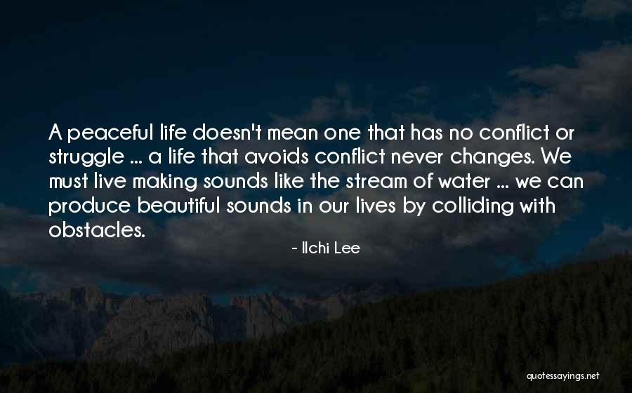 Changes Of Our Lives Quotes By Ilchi Lee Changes Of Our Lives Quotes By Ilchi Lee
