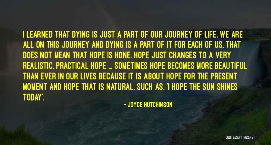 Changes Of Our Lives Quotes By Joyce Hutchinson Changes Of Our Lives Quotes By Joyce Hutchinson