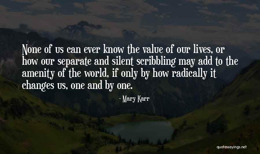 Changes Of Our Lives Quotes By Mary Karr Changes Of Our Lives Quotes By Mary Karr