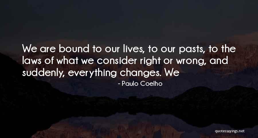 Changes Of Our Lives Quotes By Paulo Coelho Changes Of Our Lives Quotes By Paulo Coelho
