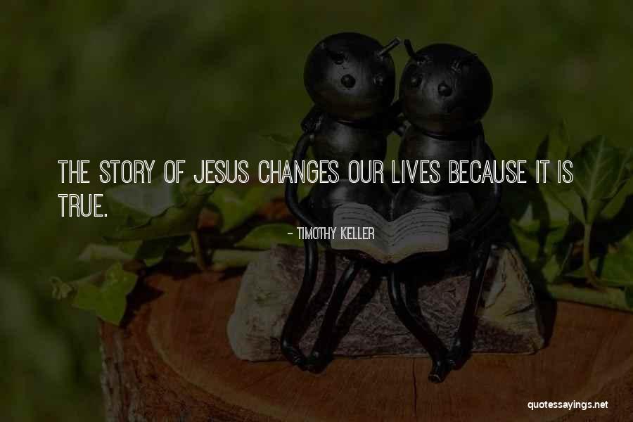Changes Of Our Lives Quotes By Timothy Keller Changes Of Our Lives Quotes By Timothy Keller