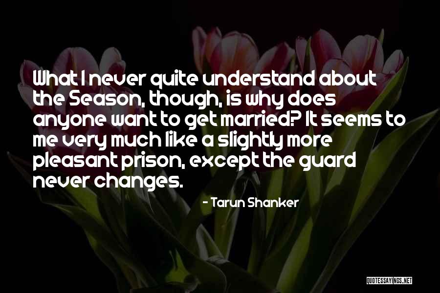 Changes When Married Quotes By Tarun Shanker Changes When Married Quotes By Tarun Shanker
