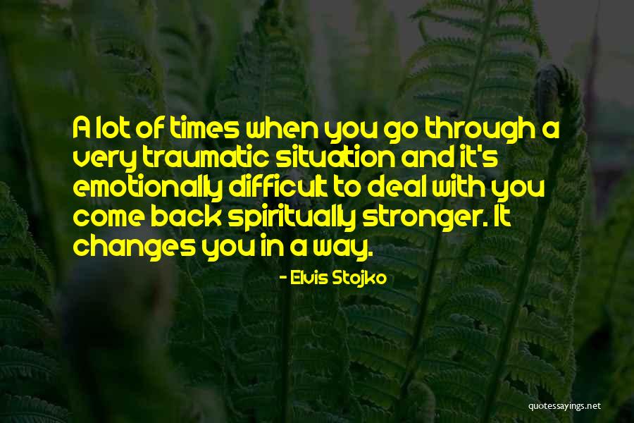 Changes When You Come Quotes By Elvis Stojko Changes When You Come Quotes By Elvis Stojko