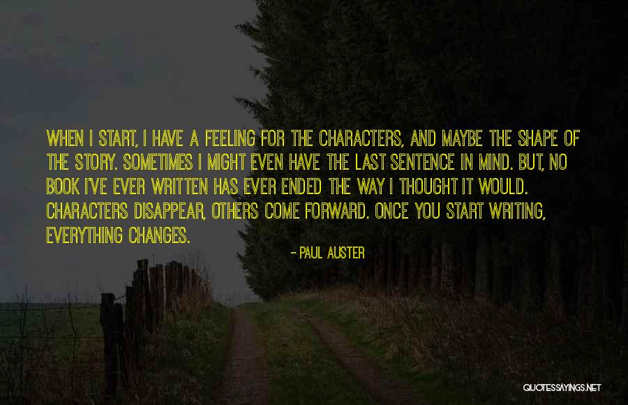 Changes When You Come Quotes By Paul Auster Changes When You Come Quotes By Paul Auster