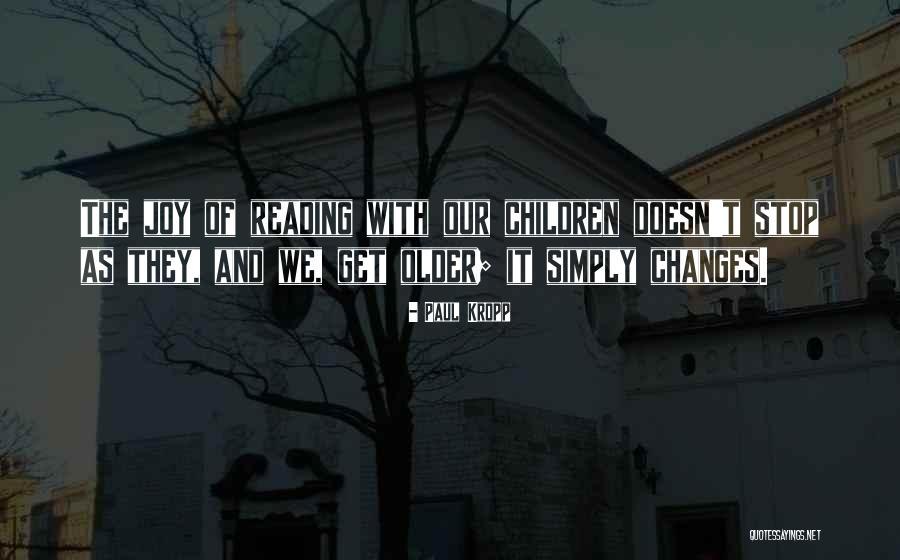 Changes When You Stop Quotes By Paul Kropp Changes When You Stop Quotes By Paul Kropp