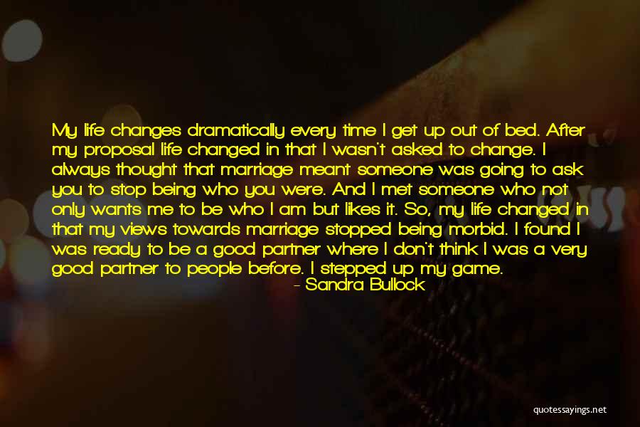 Changes When You Stop Quotes By Sandra Bullock Changes When You Stop Quotes By Sandra Bullock