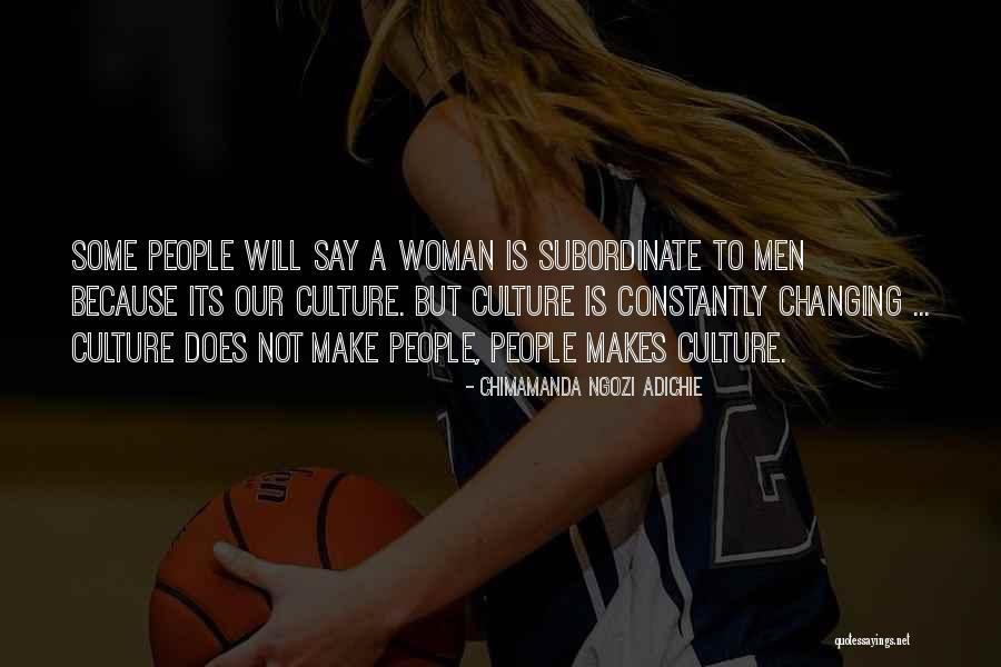 Changing A Culture Quotes By Chimamanda Ngozi Adichie Changing A Culture Quotes By Chimamanda Ngozi Adichie