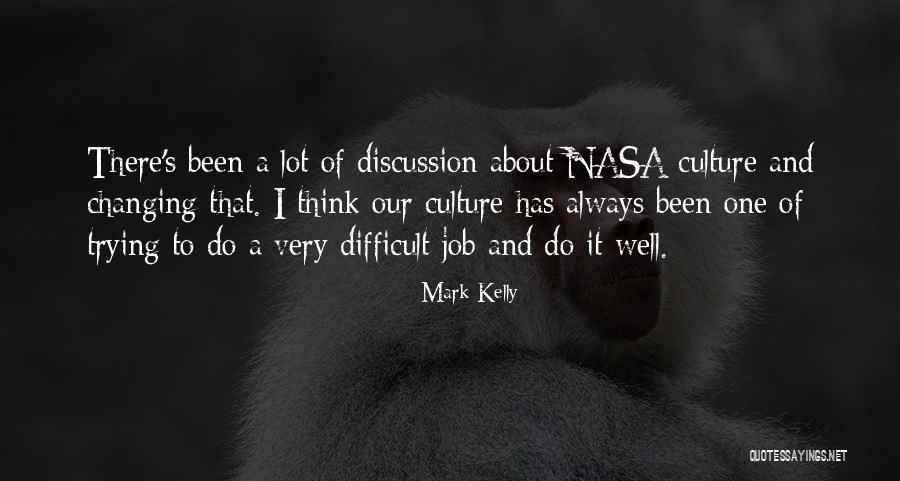 Changing A Culture Quotes By Mark Kelly Changing A Culture Quotes By Mark Kelly