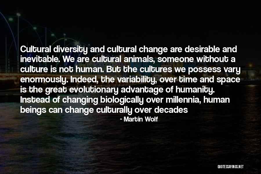Changing A Culture Quotes By Martin Wolf Changing A Culture Quotes By Martin Wolf
