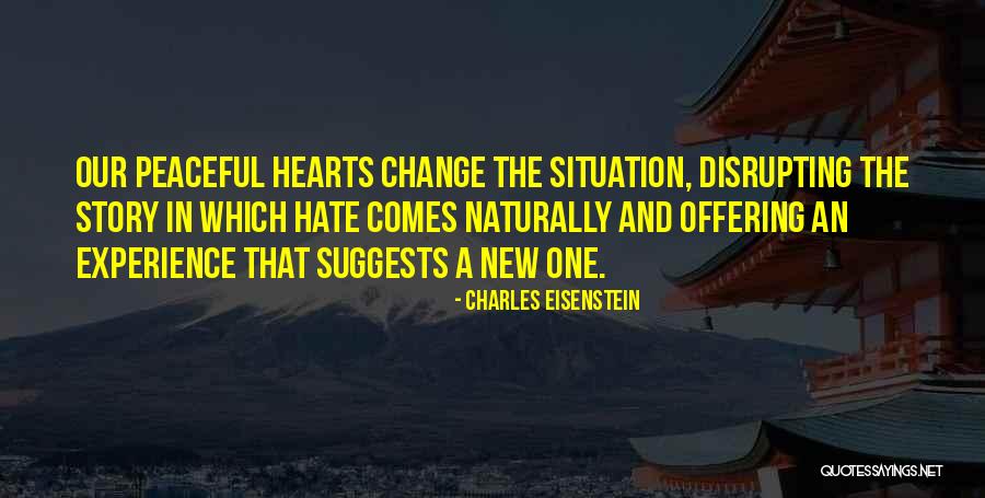 Changing Another Person Quotes By Charles Eisenstein Changing Another Person Quotes By Charles Eisenstein