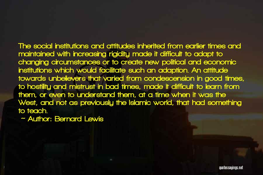 Changing Attitudes Quotes By Bernard Lewis