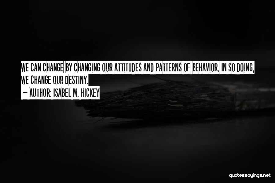 Changing Attitudes Quotes By Isabel M. Hickey