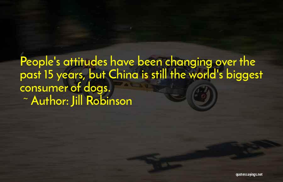 Changing Attitudes Quotes By Jill Robinson