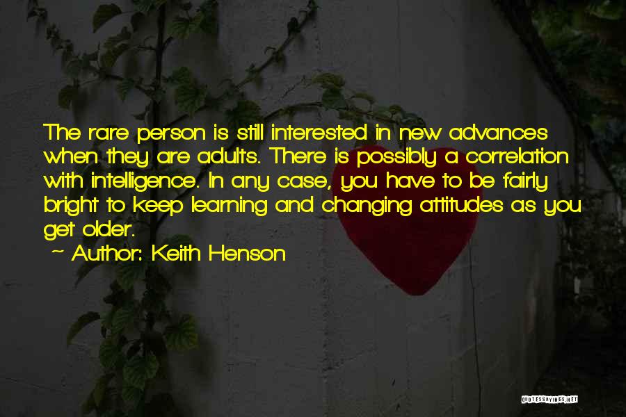 Changing Attitudes Quotes By Keith Henson