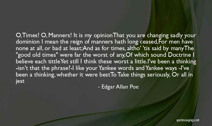 Changing Bad Ways Quotes By Edgar Allan Poe Changing Bad Ways Quotes By Edgar Allan Poe