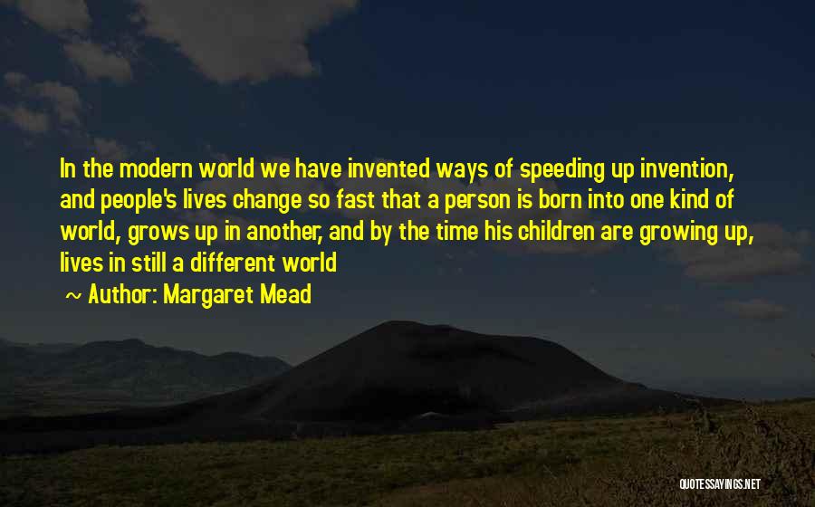 Changing Children's Lives Quotes By Margaret Mead