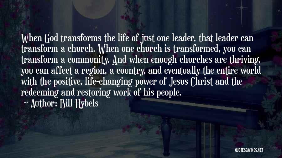 Changing Churches Quotes By Bill Hybels