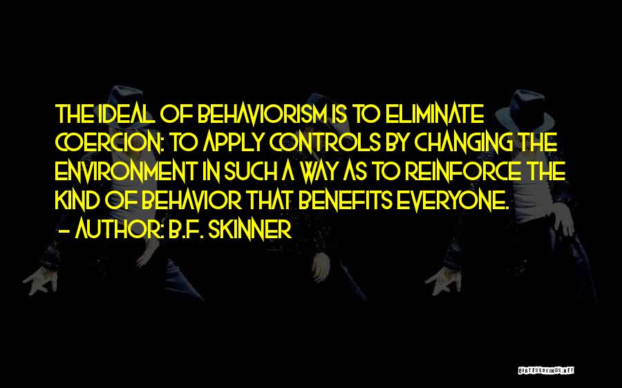 Changing Environment Quotes By B.F. Skinner