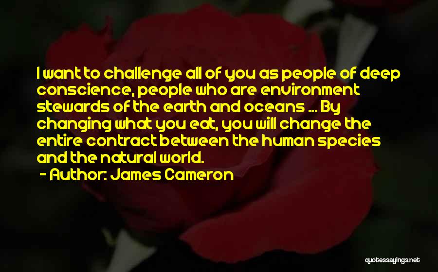 Changing Environment Quotes By James Cameron