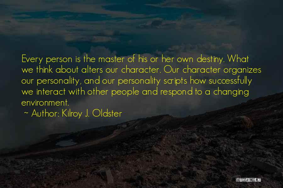 Changing Environment Quotes By Kilroy J. Oldster