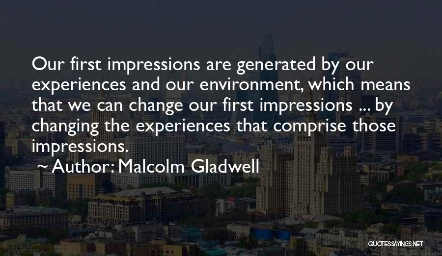 Changing Environment Quotes By Malcolm Gladwell